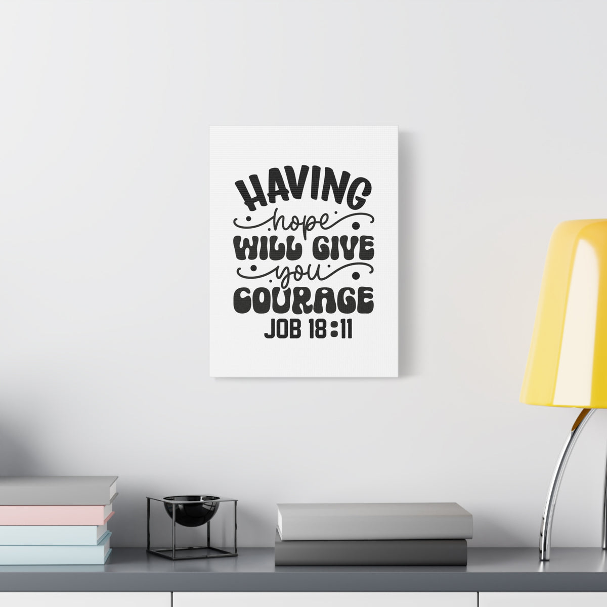 Scripture Walls Having Hope Job 18:11 Bible Verse Canvas Christian Wall Art Ready to Hang Unframed