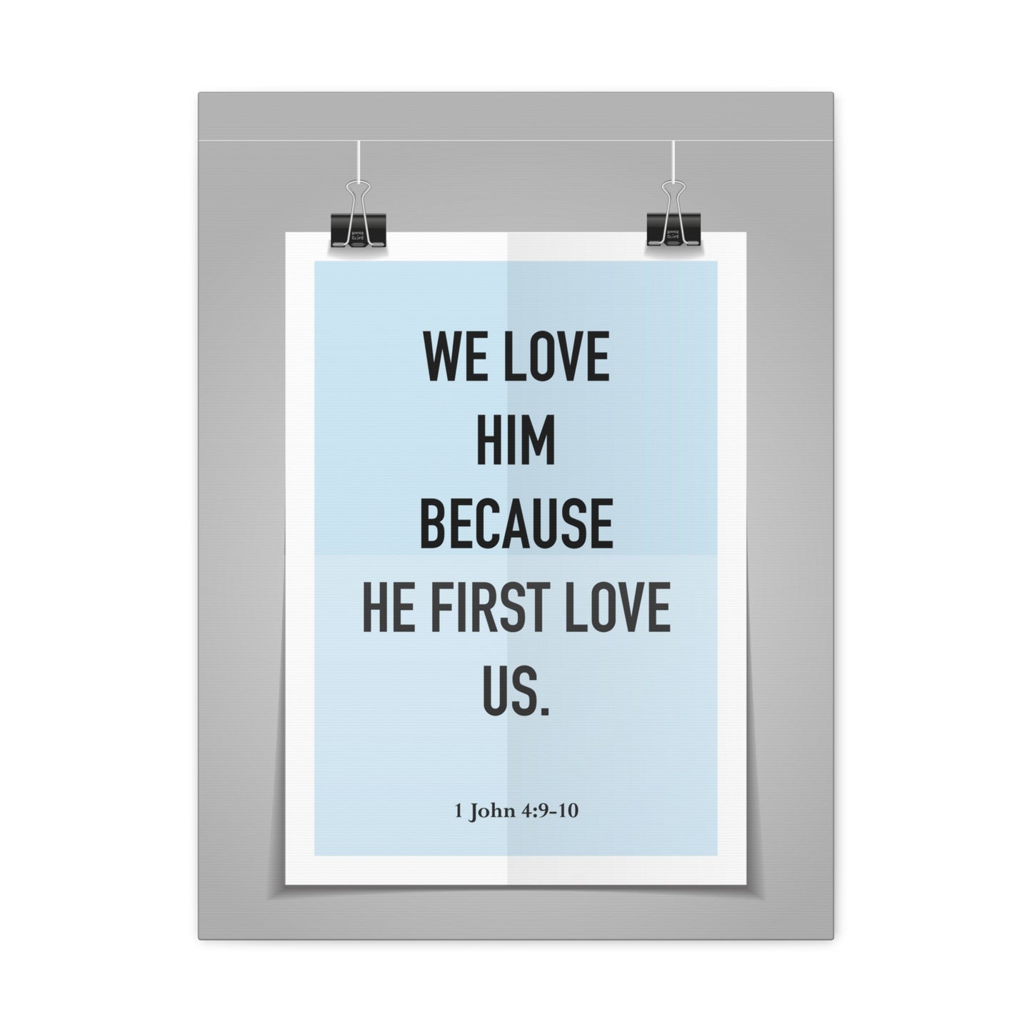 We Love Him Because He First Love Us 1 John 4:9-10 Bible Verse Canvas Christian Wall Art Ready to Hang