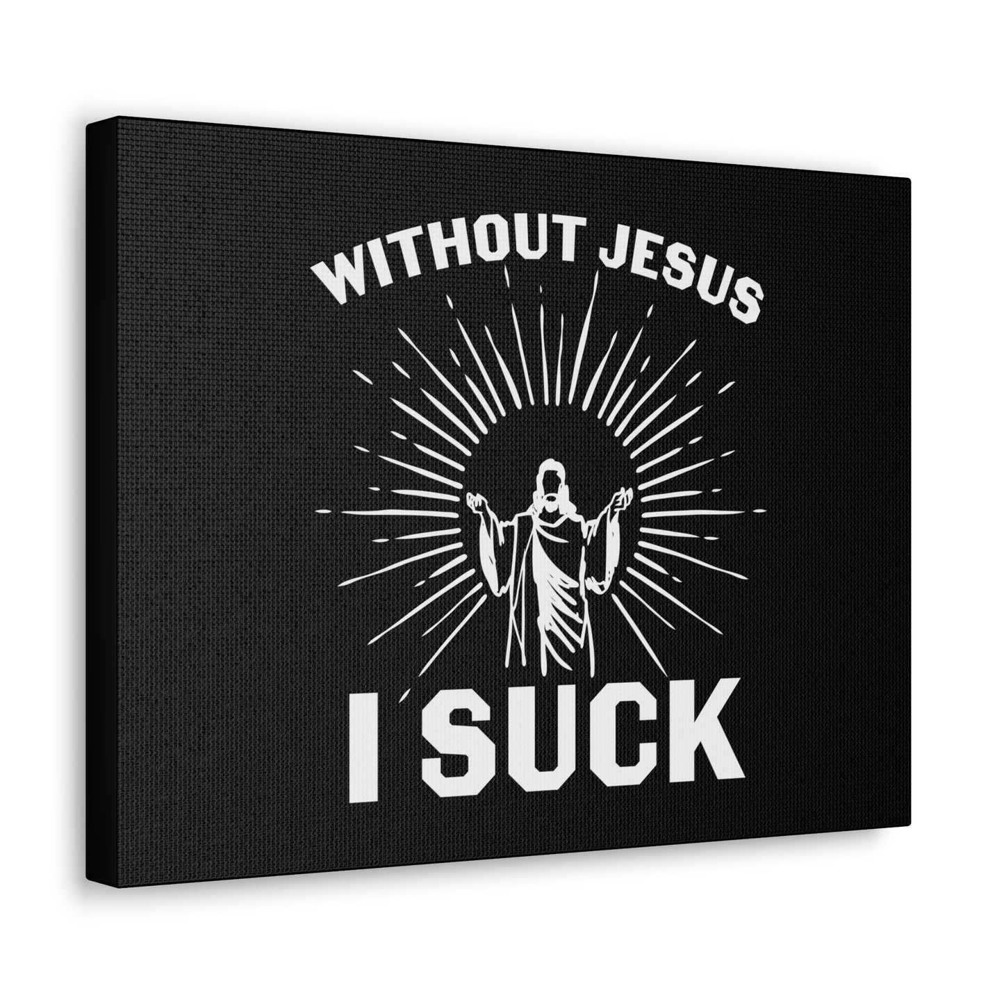 Without Jesus, I Suck John 15:5 Christian Wall Art Bible Verse Print Ready to Hang