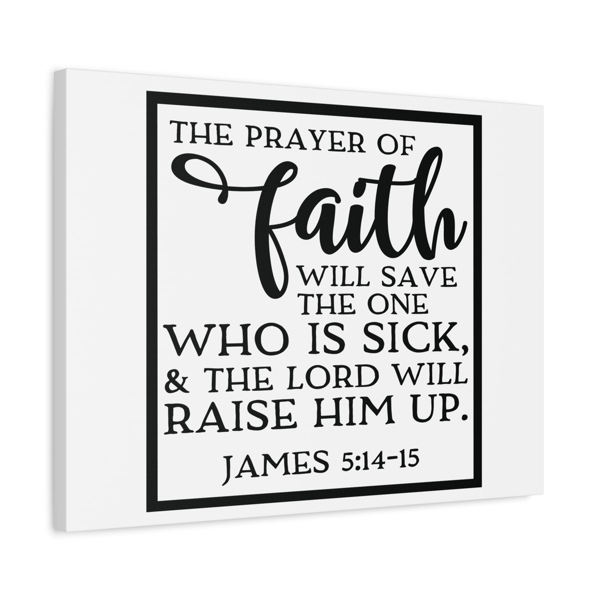 Scripture Canvas Prayer Of Faith James 5:14-15 Christian Wall Art Bible Verse Print Ready to Hang