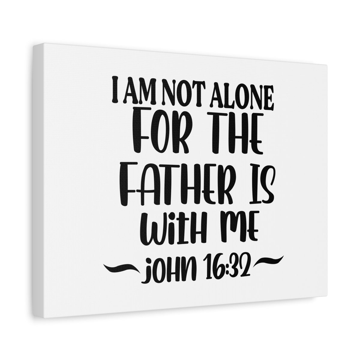 Scripture Canvas The Father Is With Me John 16:32 Christian Wall Art Bible Verse Print Ready to Hang