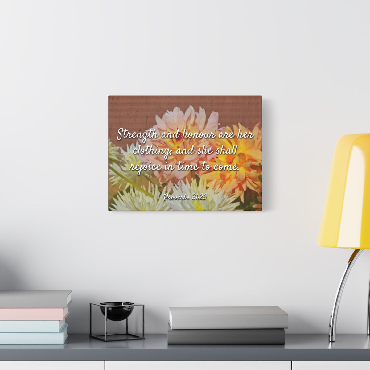 Scripture Canvas Strength And Honour Proverbs 31:25 Christian Wall Art Bible Verse Print Ready to Hang