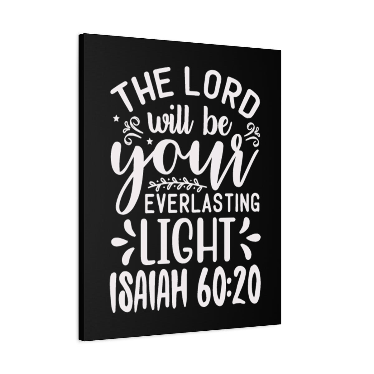 Scripture Walls Everlasting Life Isaiah 60:20 Bible Verse Canvas Christian Wall Art Ready to Hang Unframed
