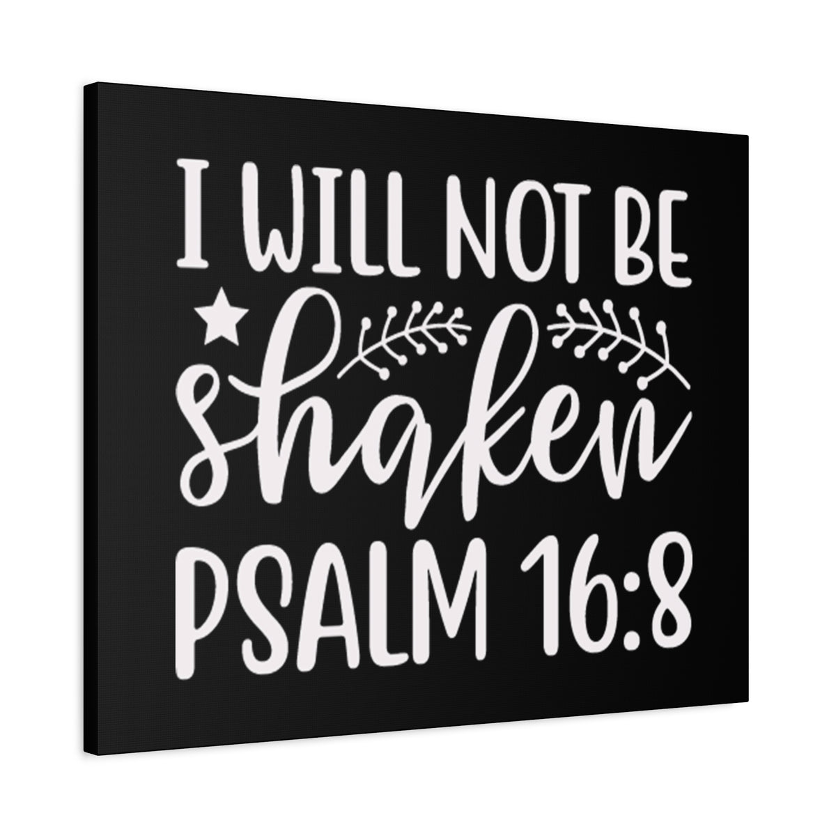 Scripture Walls I Will Not Be Shaken Psalm16:18 Bible Verse Canvas Christian Wall Art Ready to Hang Unframed