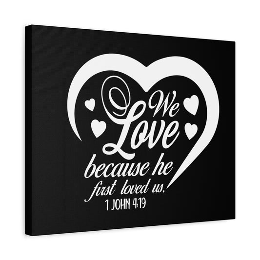 Scripture Canvas We Love 1 John 4:19 Christian Wall Art Bible Verse Print Ready to Hang