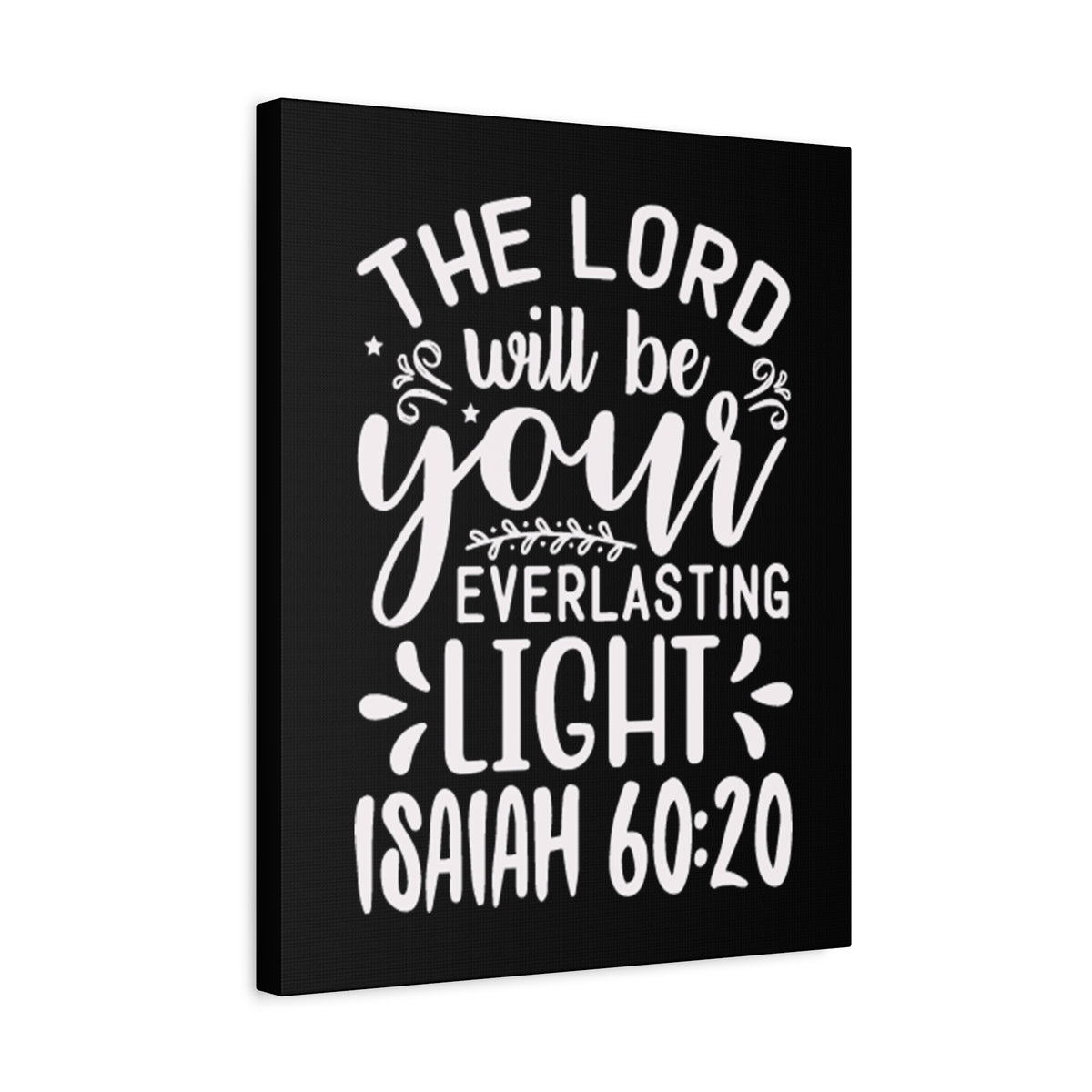 Scripture Walls Everlasting Life Isaiah 60:20 Bible Verse Canvas Christian Wall Art Ready to Hang Unframed