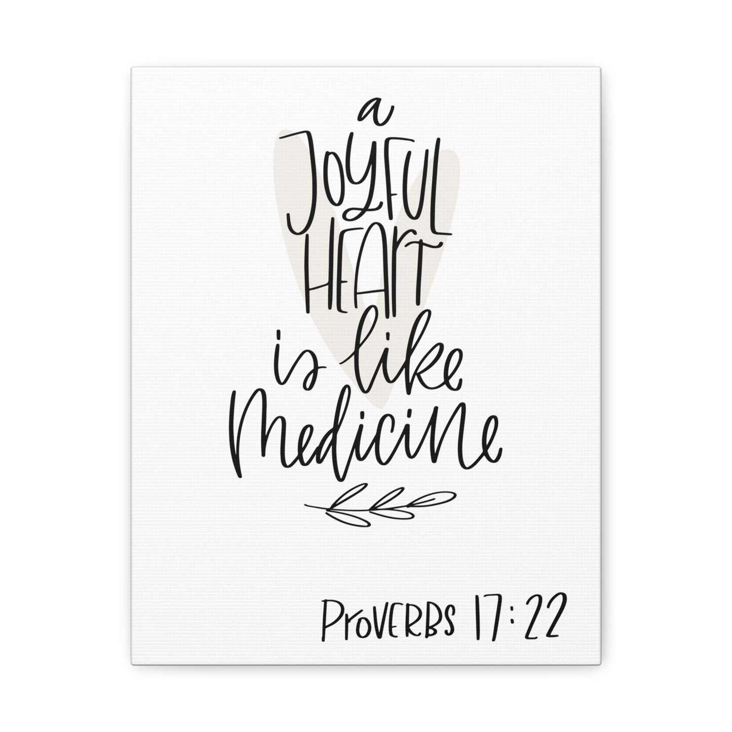 Scripture Walls A Joyful Heart Is Like Bible Medicine Proverbs 17:22 Verse Canvas Christian Wall Art Ready To Hang