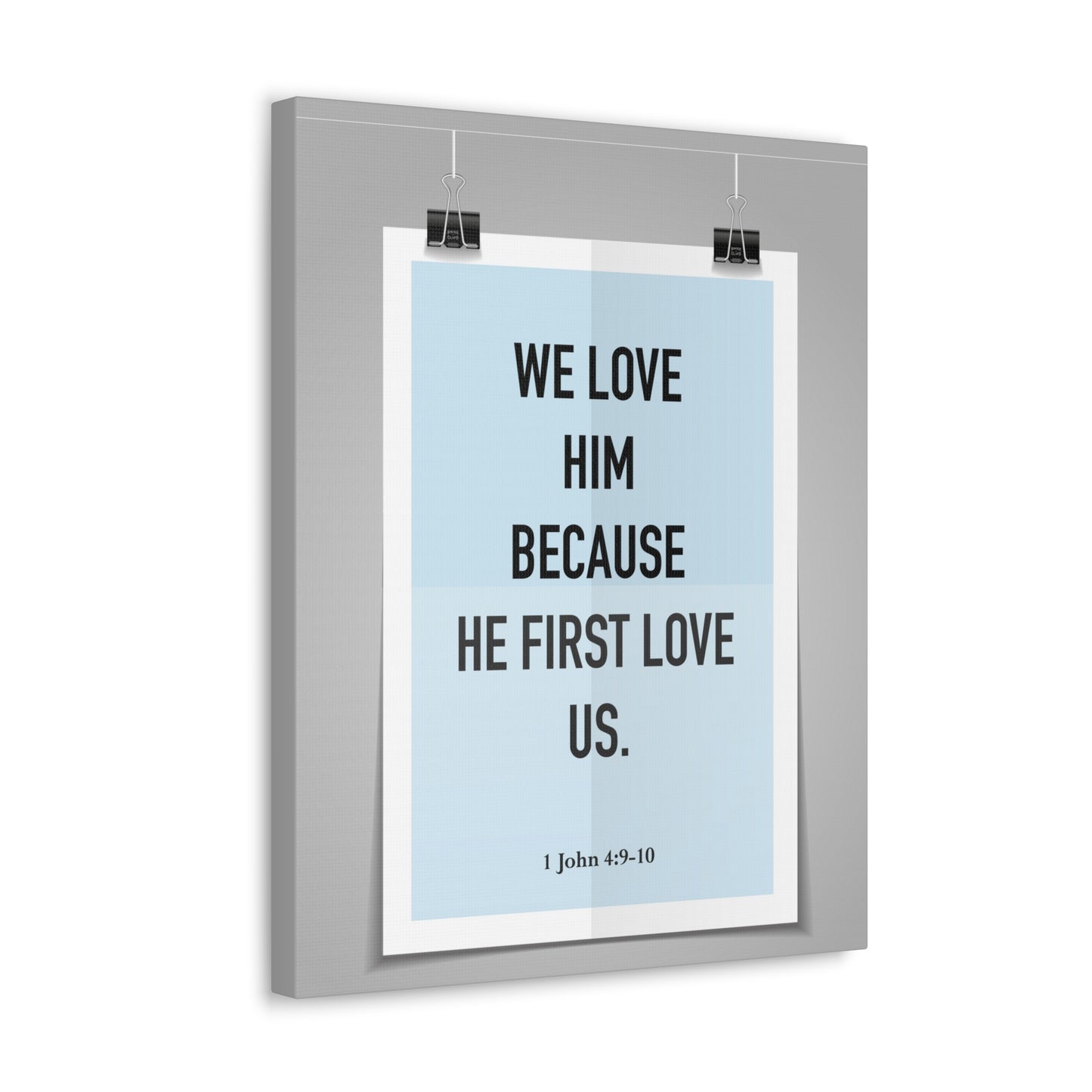 We Love Him Because He First Love Us 1 John 4:9-10 Bible Verse Canvas Christian Wall Art Ready to Hang