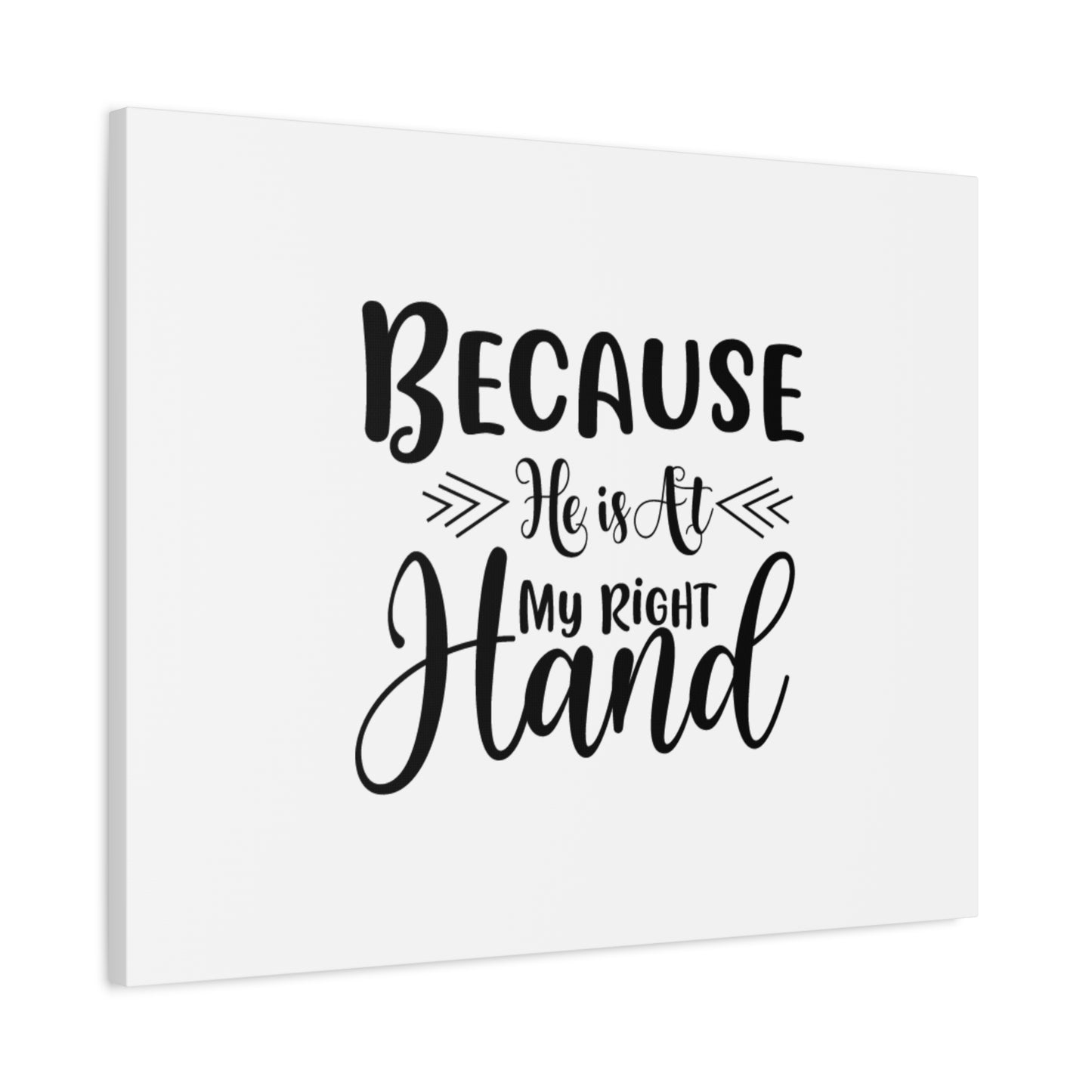 Scripture Canvas Because He Is At My Right Hand Psalm 89:13 Christian Wall Art Bible Verse Print Ready to Hang