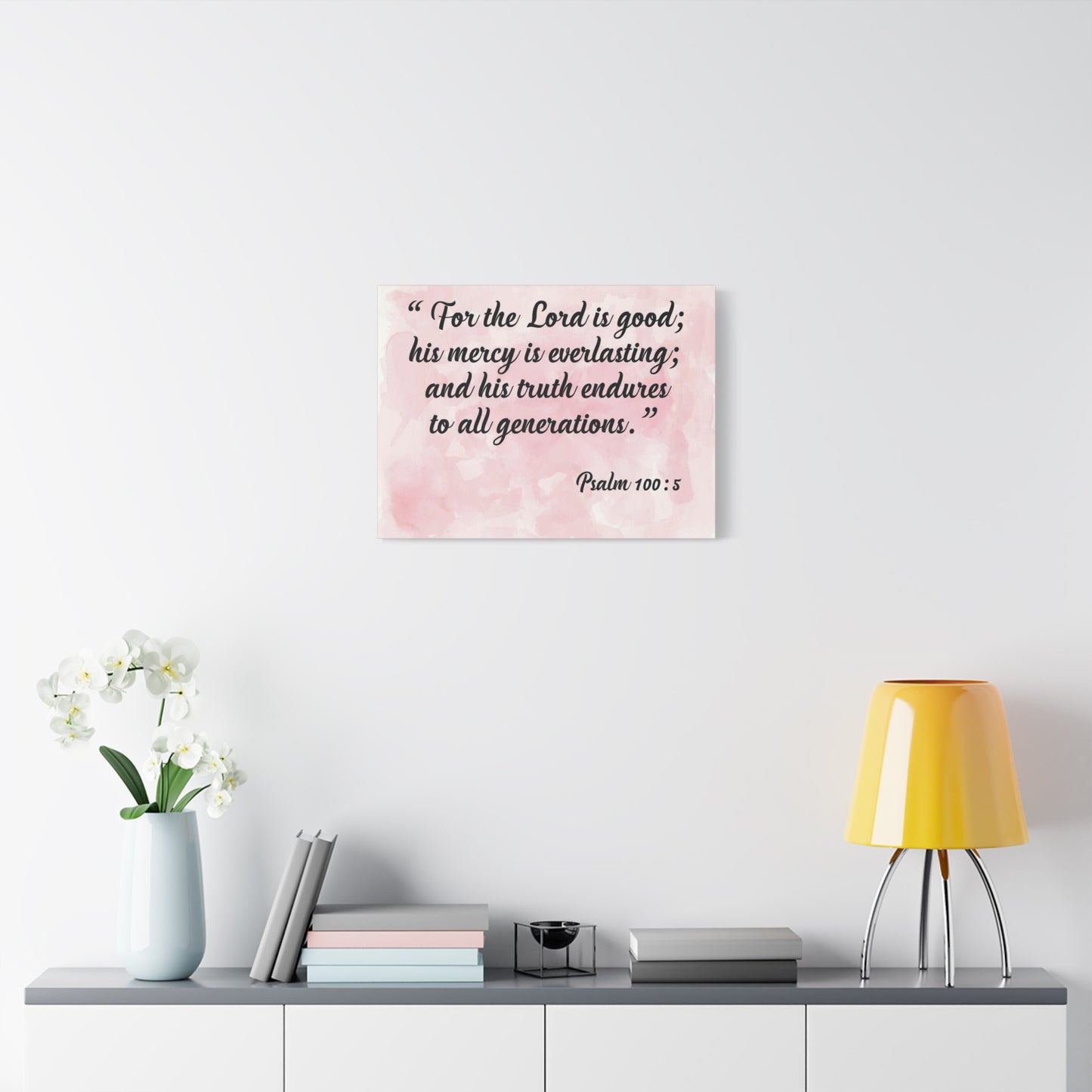 Bible Verse Canvas For The Lord is Good Psalm 100:5 Scripture Wall Art Christian Home Decor