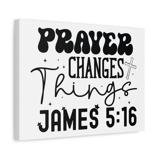 Scripture Walls James 5:16 Prayer Changes Things Bible Verse Canvas Christian Wall Art Ready to Hang Unframed