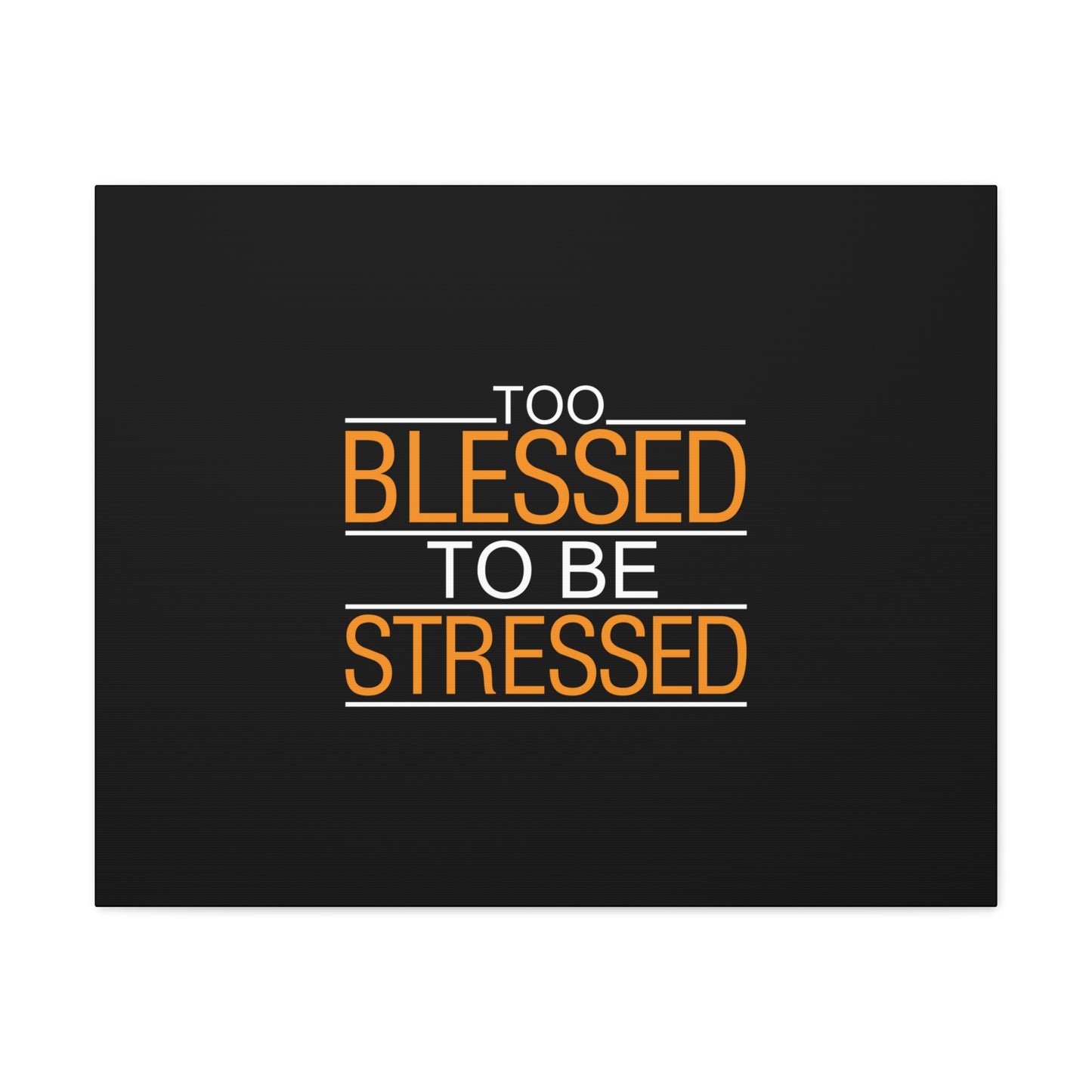 Too Blessed To Be Stressed PSALM 119:143 Christian Wall Art Bible Verse Print Ready to Hang
