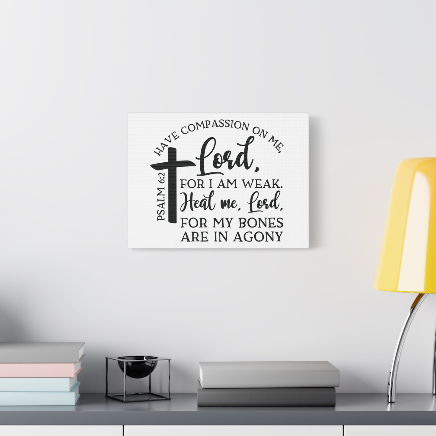 Scripture Canvas Have Compassion On Me Lord Psalm 6:2 Christian Wall Art Bible Verse Print Ready to Hang