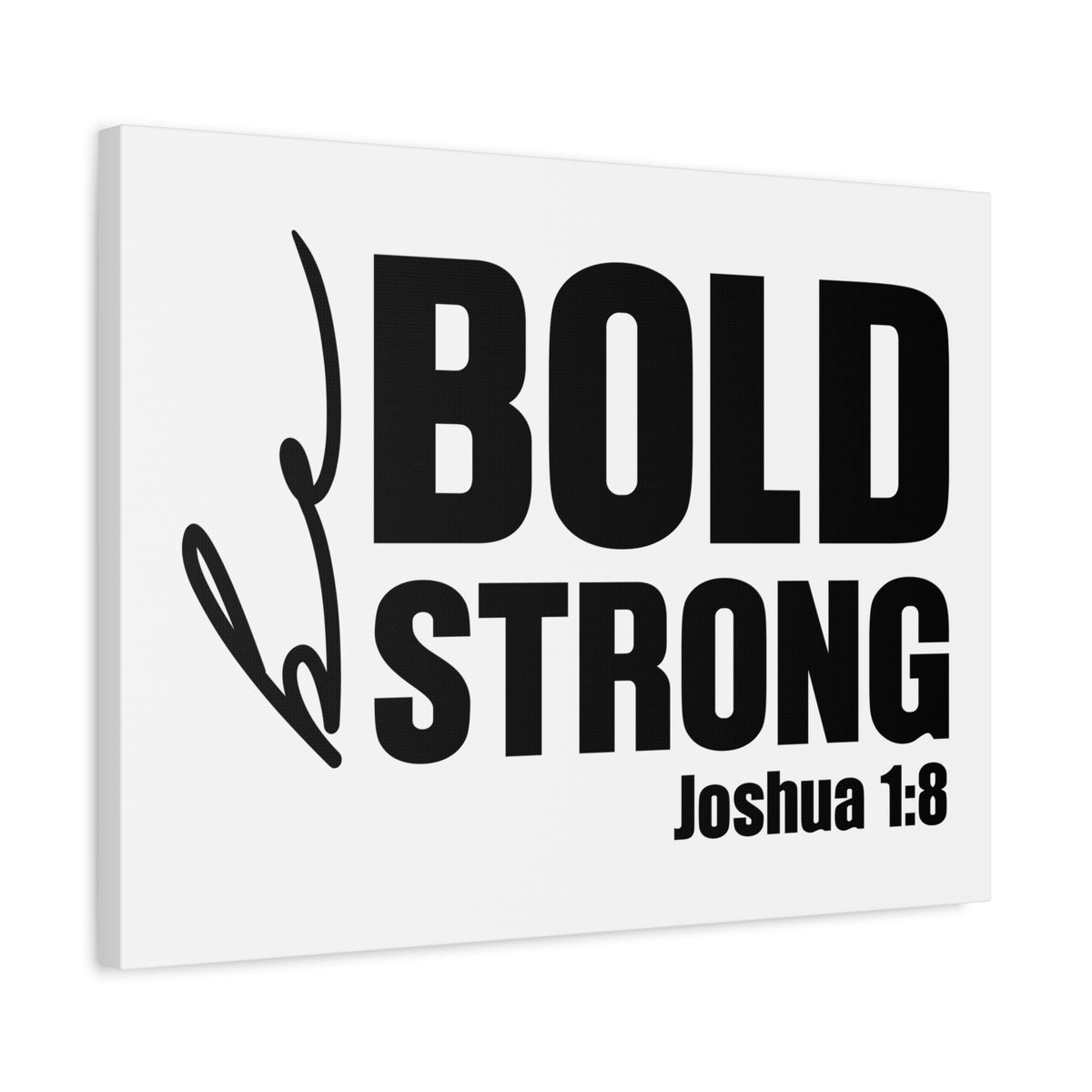 Scripture Walls Be Bold Be Strong Joshua 1:8 Bible Verse Canvas Christian Wall Art Ready to Hang Unframed