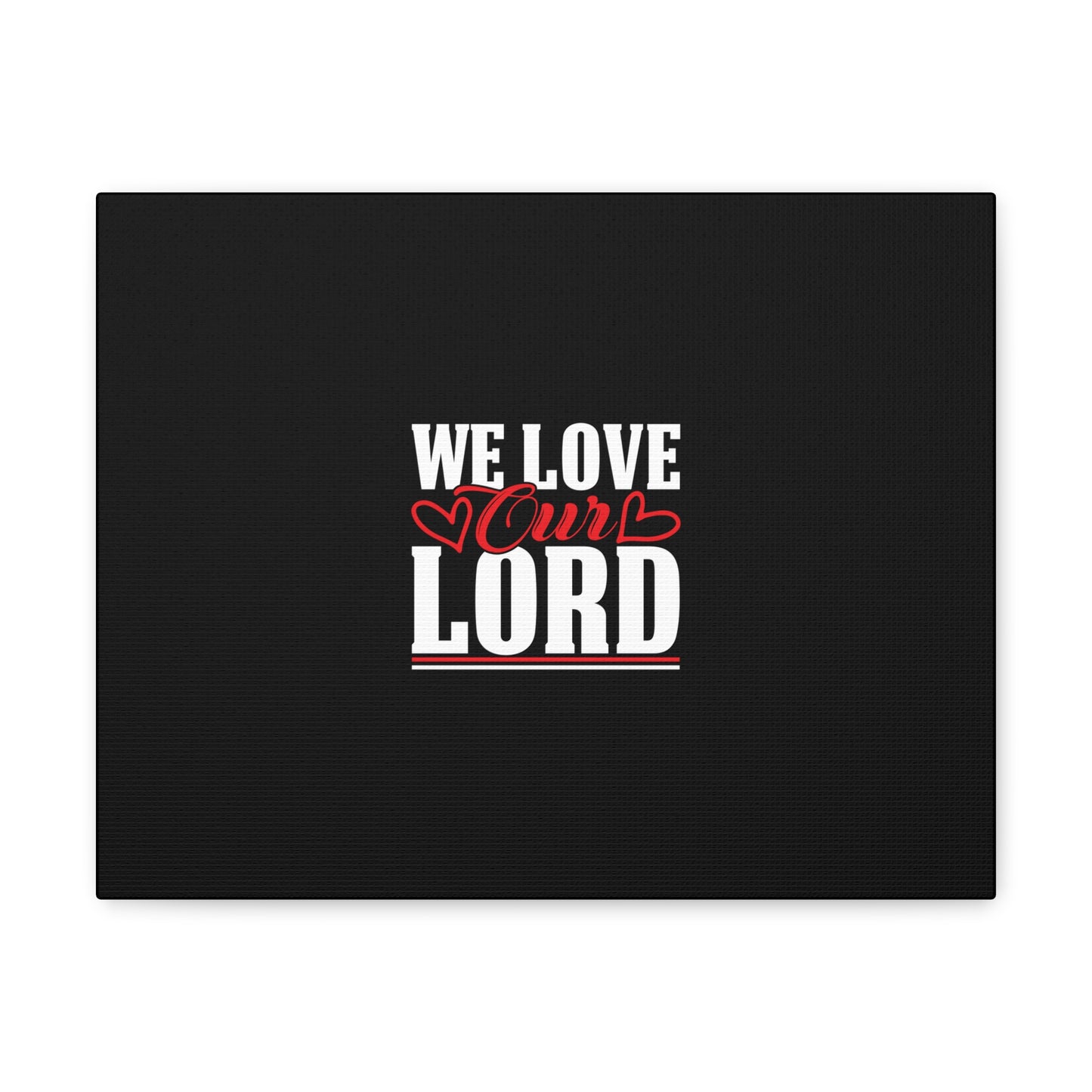 We Love Our Lord Luke 10:27 Black Christian Wall Art Bible Verse Print Ready to Hang