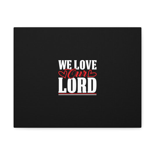 We Love Our Lord Luke 10:27 Black Christian Wall Art Bible Verse Print Ready to Hang