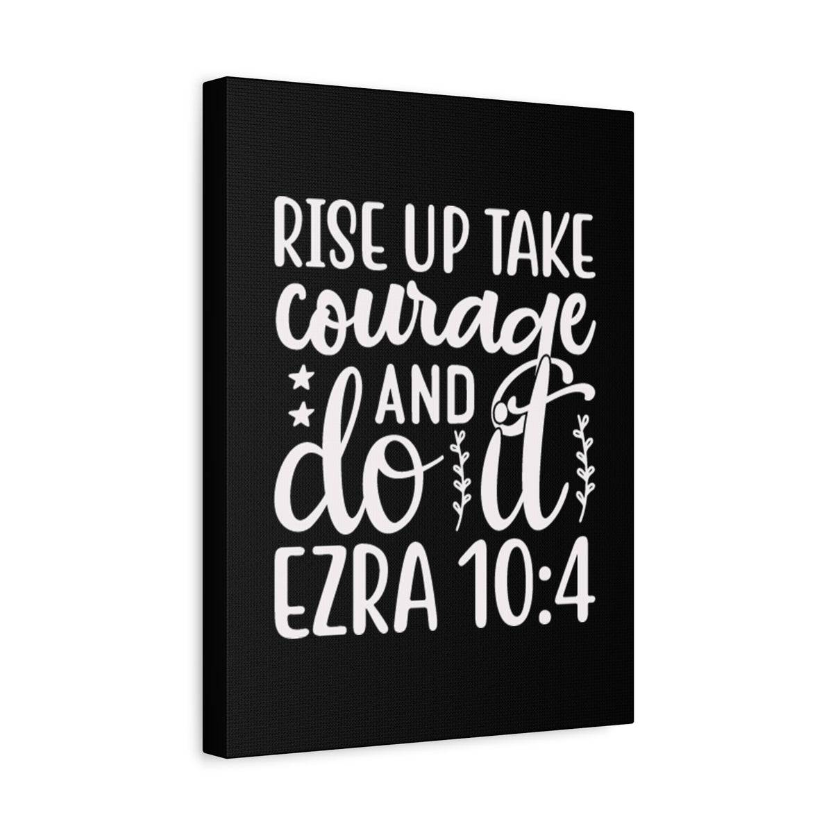 Scripture Walls Rise Up Ezra 10:4 Bible Verse Canvas Christian Wall Art Ready to Hang Unframed