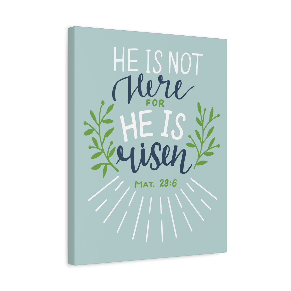 Scripture Canvas He Is Risen Green Leaves Mat 28:6 Christian Wall Art Bible Verse Print Ready to Hang
