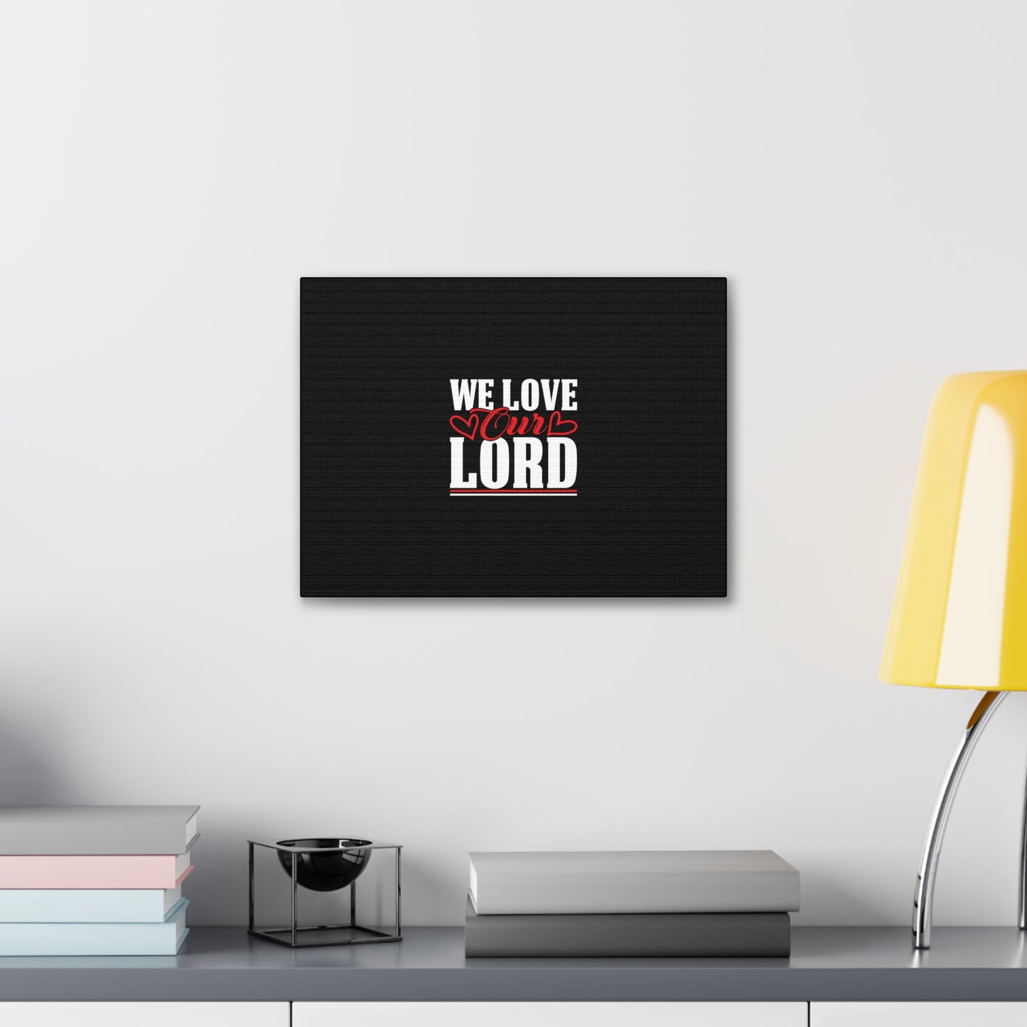 We Love Our Lord Luke 10:27 Black Christian Wall Art Bible Verse Print Ready to Hang
