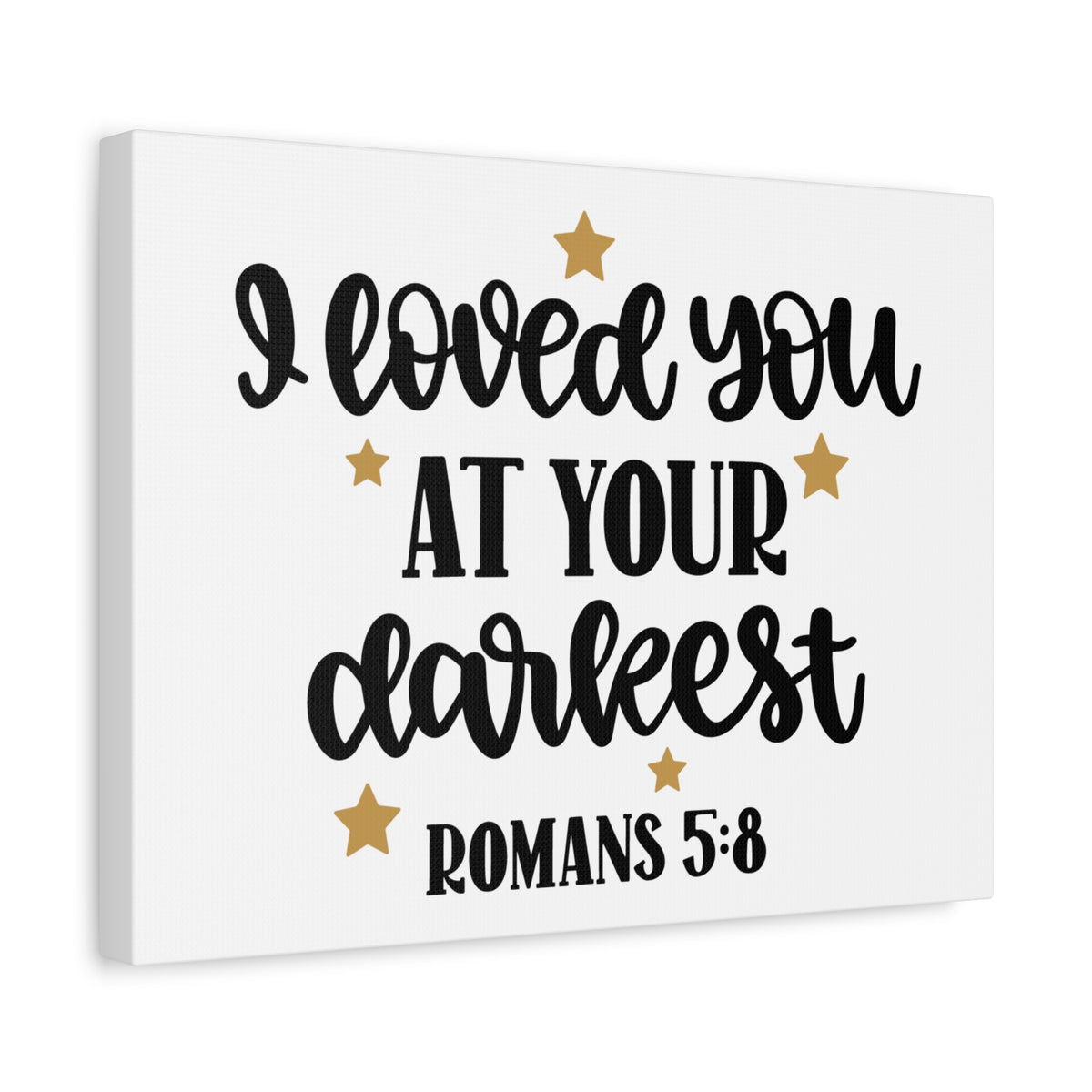 Scripture Canvas Loved You At Your Darkest Romans 5:8 Christian Wall Art Bible Verse Print Ready to Hang
