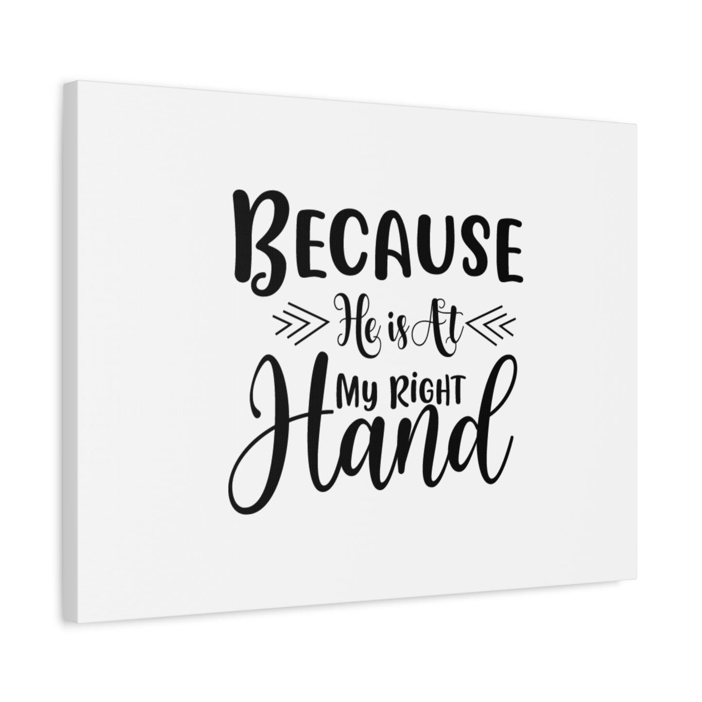 Scripture Canvas Because He Is At My Right Hand Psalm 89:13 Christian Wall Art Bible Verse Print Ready to Hang