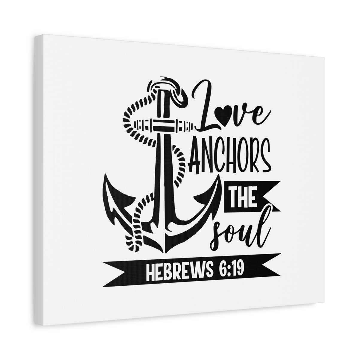 Scripture Canvas Love Anchors The Soul Hebrews 6:19 Christian Wall Art Bible Verse Print Ready to Hang