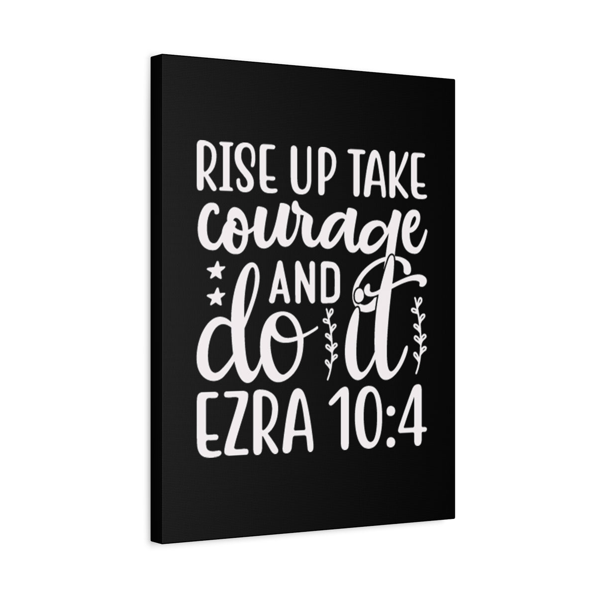 Scripture Walls Rise Up Ezra 10:4 Bible Verse Canvas Christian Wall Art Ready to Hang Unframed