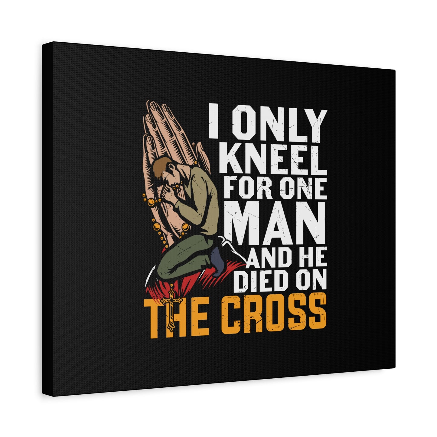 Scripture Canvas Only Kneel For One Man Psalm 95:6 Christian Wall Art Bible Verse Print Ready to Hang