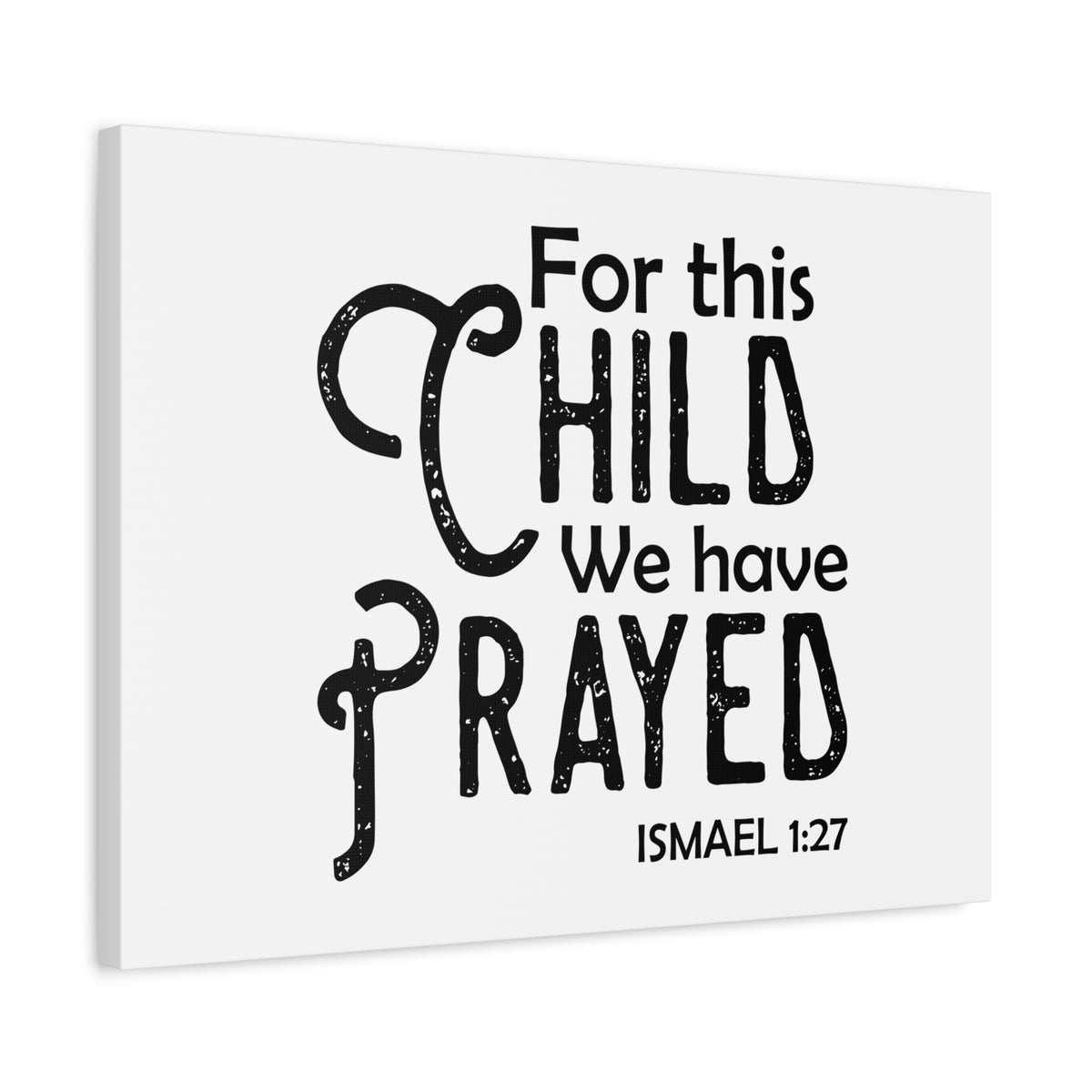 Scripture Canvas We Have Prayed Ismael 1:27 Christian Wall Art Bible Verse Print Ready to Hang