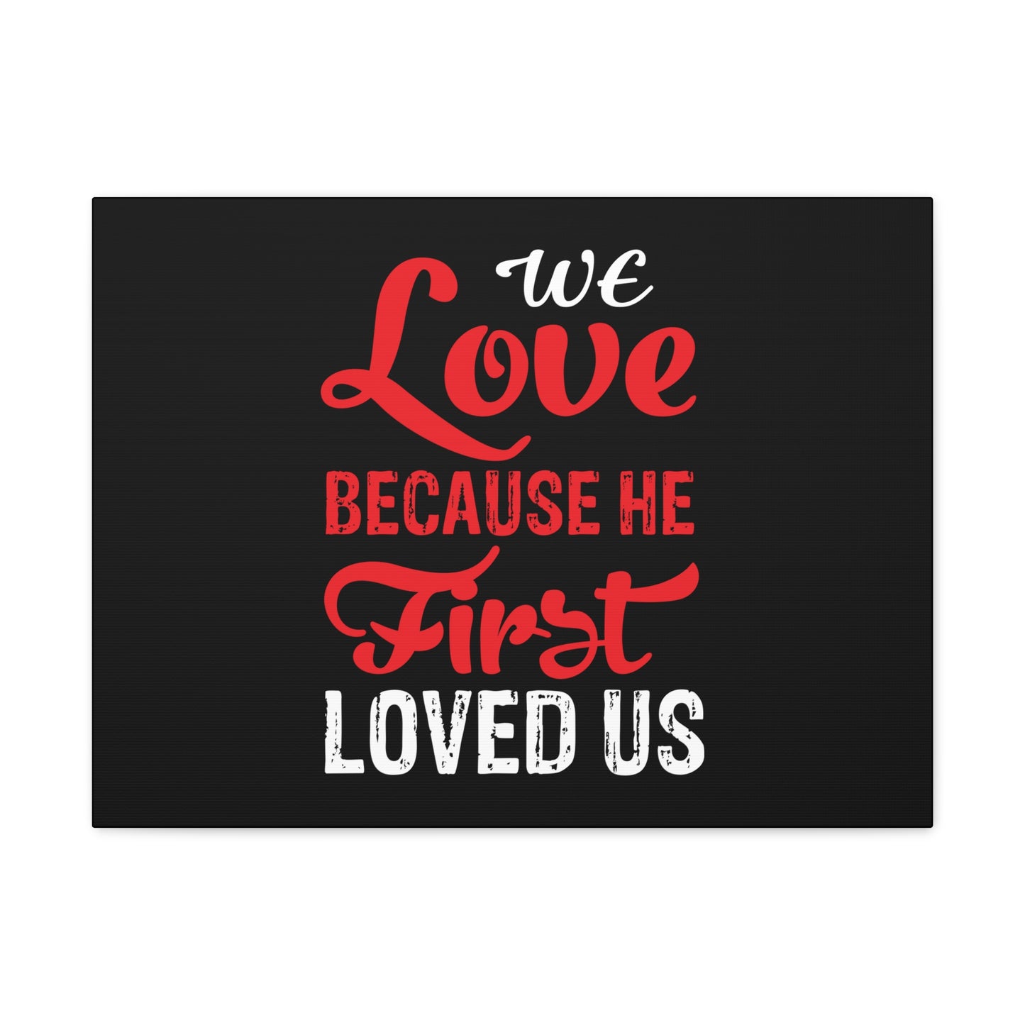 We Love Red 1 John 4:19 Christian Wall Art Bible Verse Print Ready to Hang