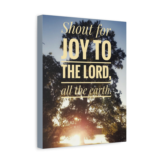 Scripture Canvas Joy To The Lord Psalms 100:1 Christian Wall Art Bible Verse Print Ready to Hang