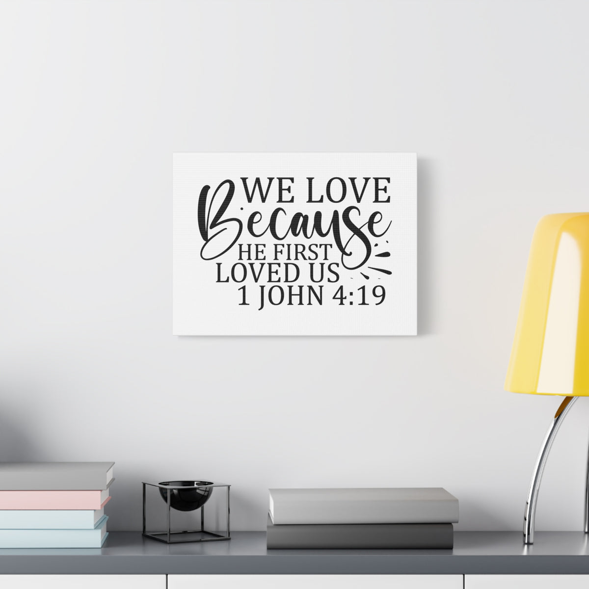 Scripture Canvas He First Loved Us 1 John 4:19 Christian Wall Art Bible Verse Print Ready to Hang
