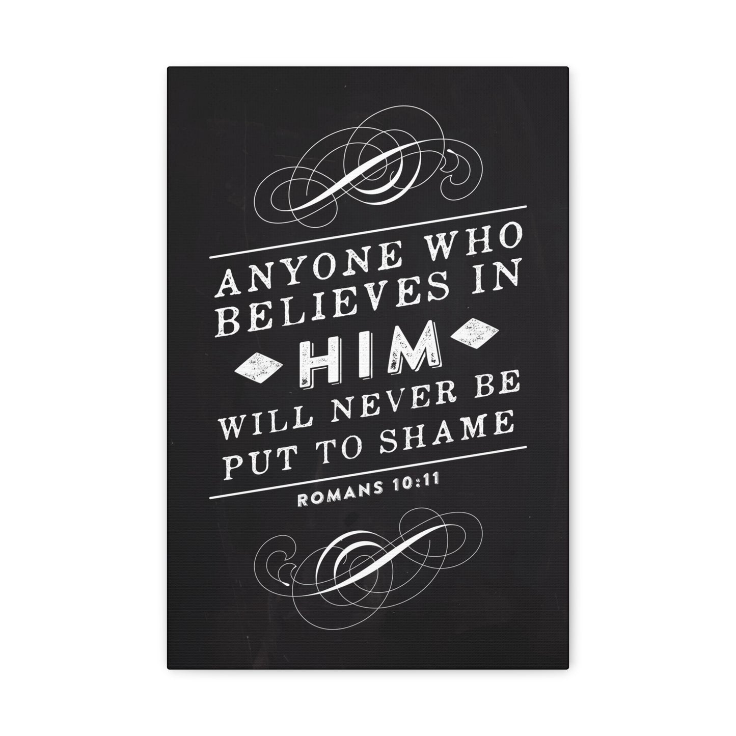 Who Believes In Him Romans 10:11 Bible Verse Canvas Christian Wall Art Ready to Hang
