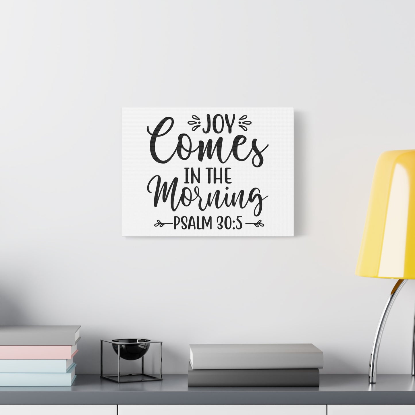 Scripture Walls Joy Comes In The Morning Psalm 30:5 Cursive Bible Verse Canvas Christian Wall Art Ready to Hang