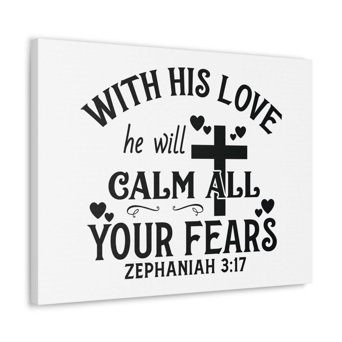 Calm All Your Fears Zephanian 3:17 Bible Verse Canvas Christian Wall Art Ready to Hang