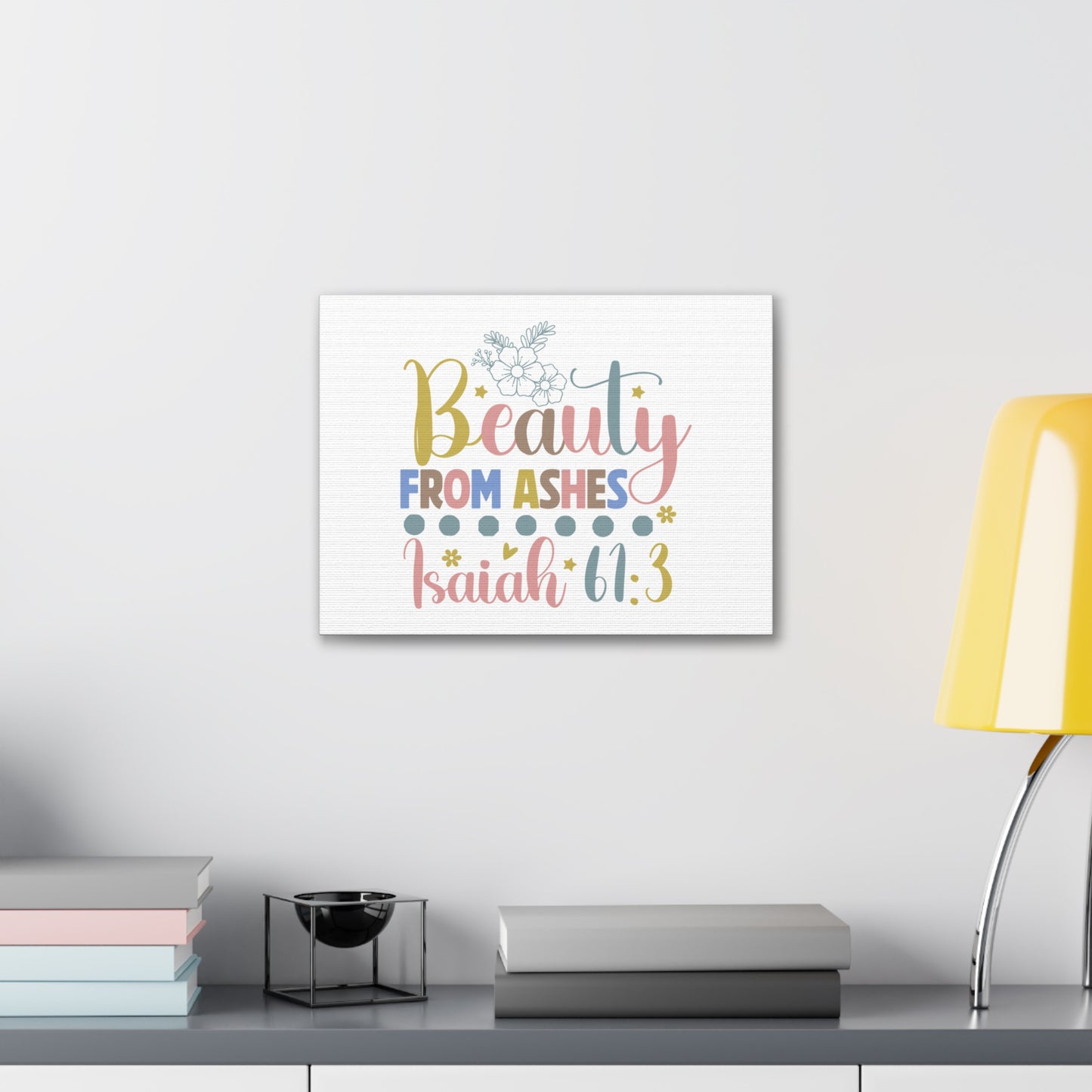 Isaiah 61:3 Beauty From Ashes Bible Verse Canvas Christian Wall Art Ready to Hang Unframed