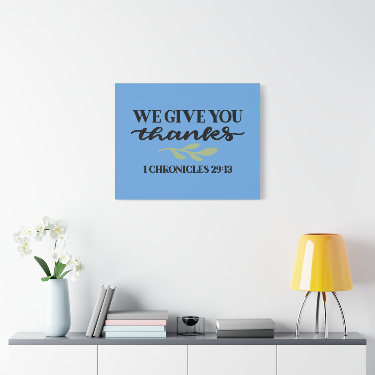 Scripture Canvas Give Thanks 1 Chronicles 29:13 Christian Wall Art Bible Verse Print Ready to Hang