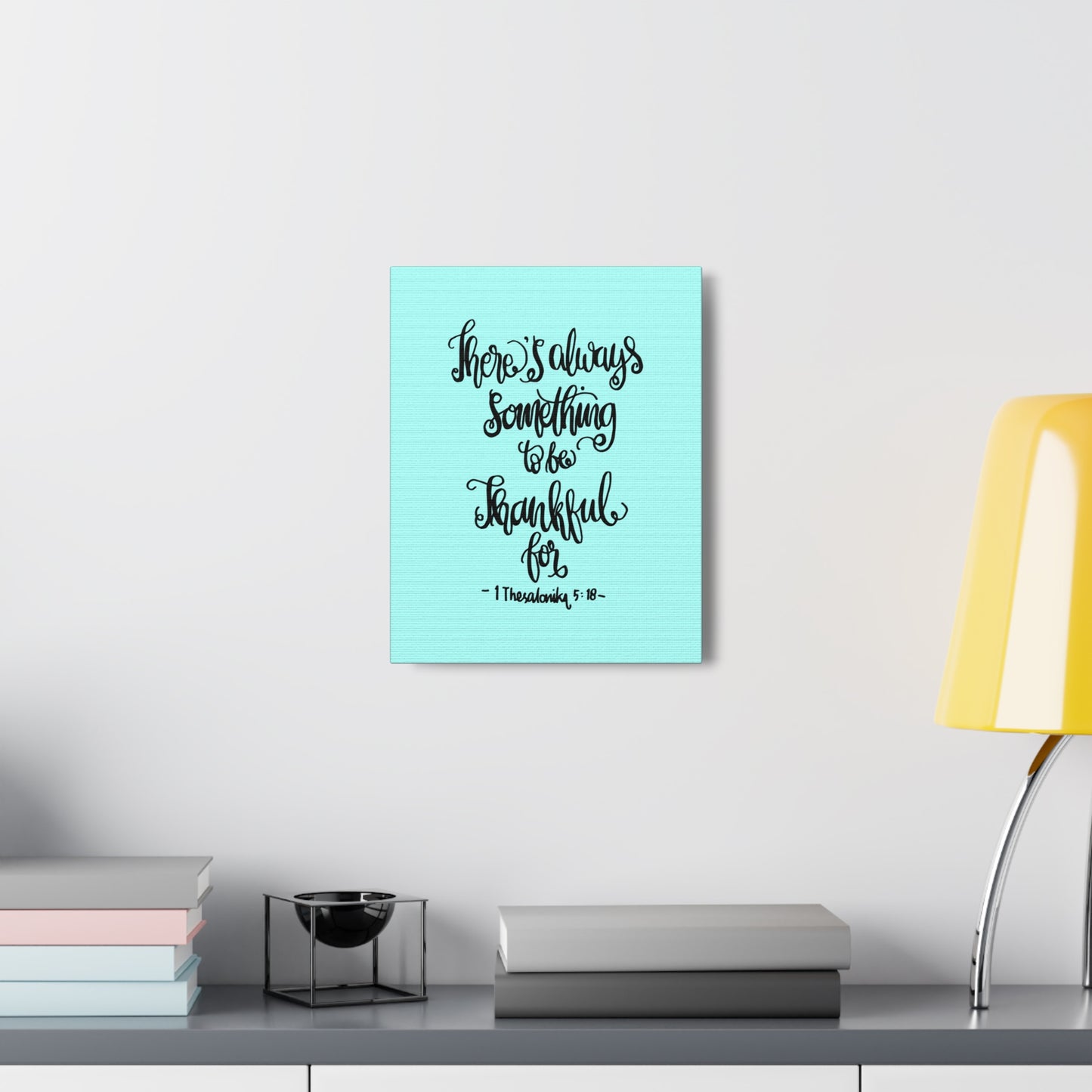There Always Something To Be 1 Thesalonika 5:18 Christian Wall Art Bible Verse Print Ready To Hang