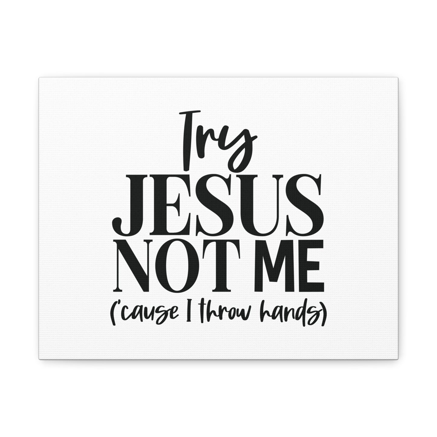 Try Jesus, Not Me 1 John 2:1 Christian Wall Art Bible Verse Print Ready to Hang