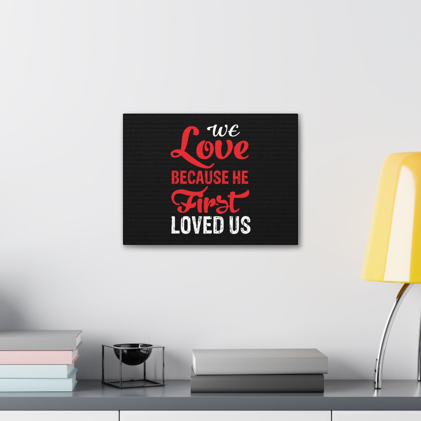 We Love Red 1 John 4:19 Christian Wall Art Bible Verse Print Ready to Hang