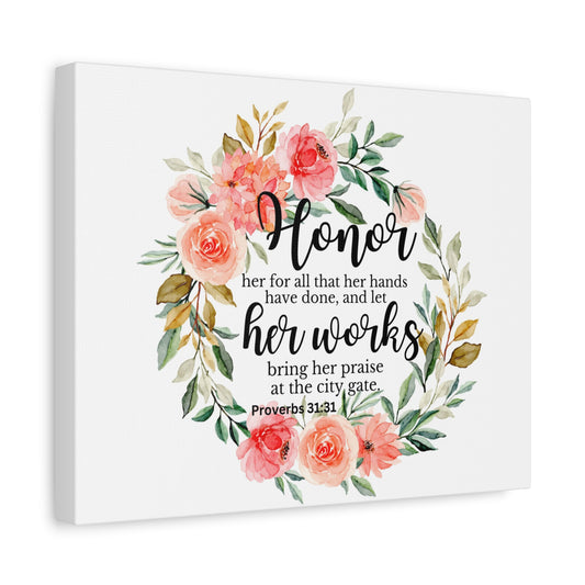 Scripture Walls Proverbs 31:31 Honor Her Works Bible Verse Canvas Christian Wall Art Ready to Hang Unframed