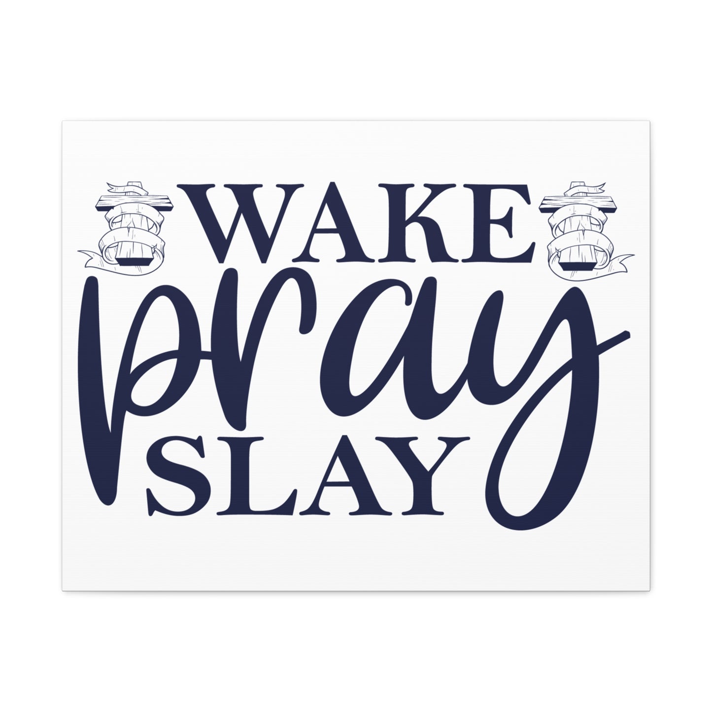 Wake, Pray & Slay Colossians 1:9 Christian Wall Art Print Ready to Hang