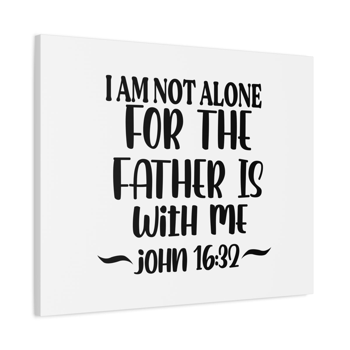 Scripture Canvas The Father Is With Me John 16:32 Christian Wall Art Bible Verse Print Ready to Hang
