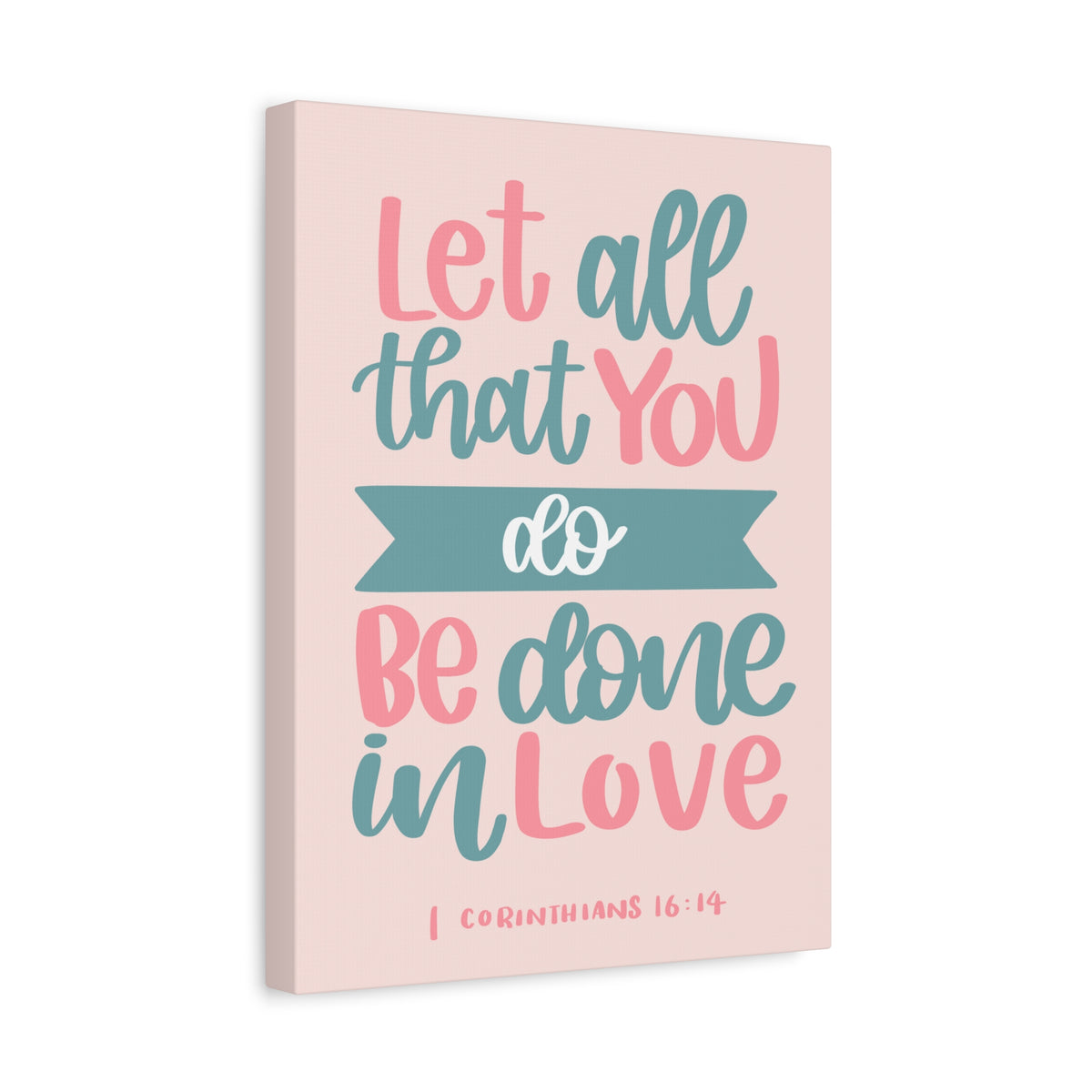 Scripture Canvas Be Done In Love 1 Corinthians 16:14 Christian Wall Art Bible Verse Print Ready to Hang