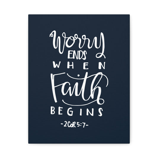 Worry Ends When Faith 2 Corinthians 5:7 Bible Verse Canvas Christian Wall Art Ready To Hang