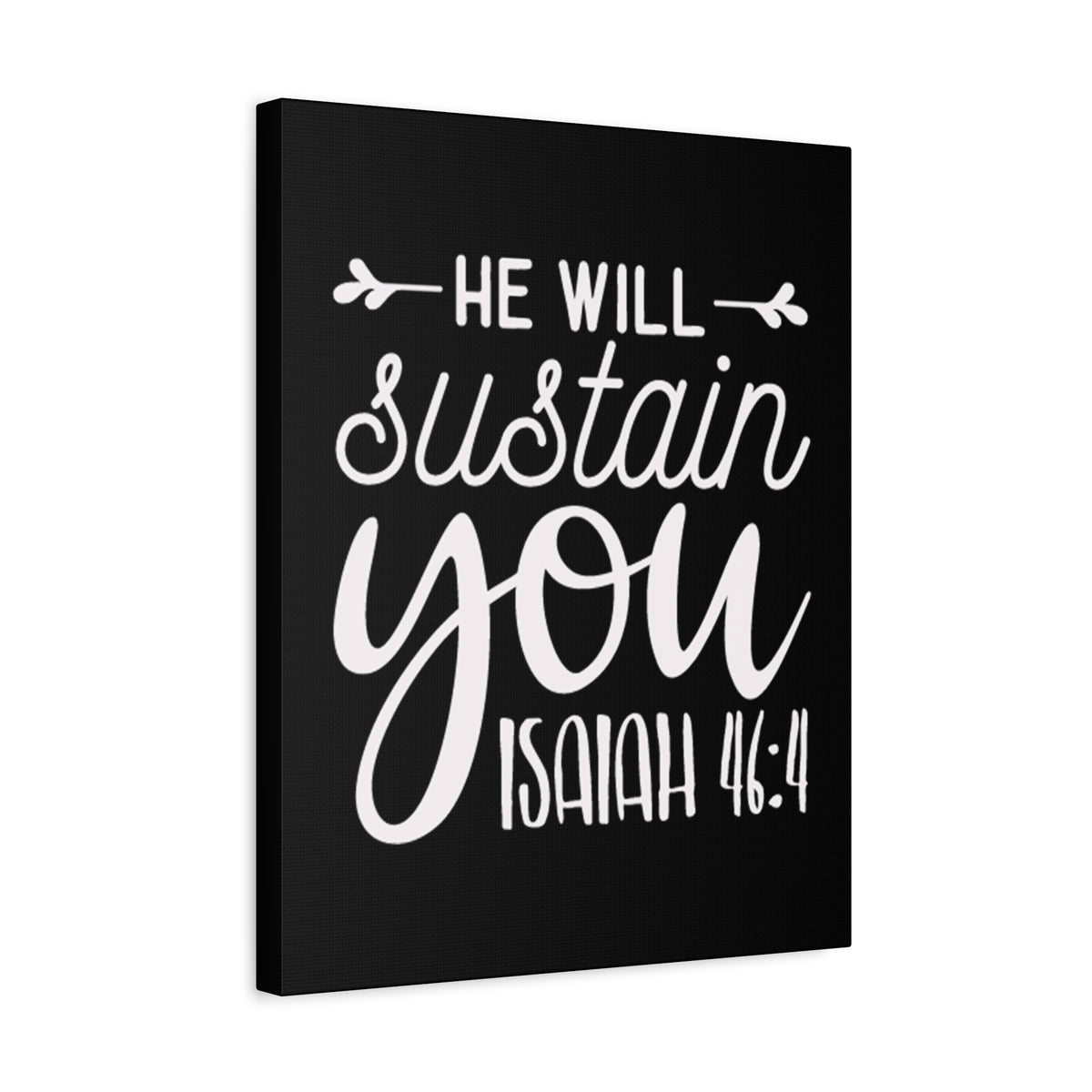 Scripture Walls He Will Sustain You Isaiah 46:4 Bible Verse Canvas Christian Wall Art Ready to Hang Unframed