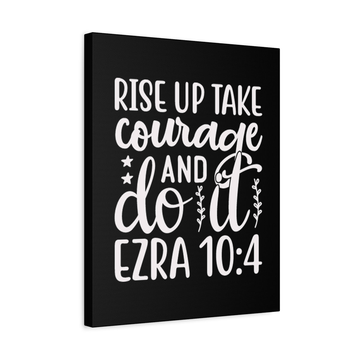 Scripture Walls Rise Up Ezra 10:4 Bible Verse Canvas Christian Wall Art Ready to Hang Unframed