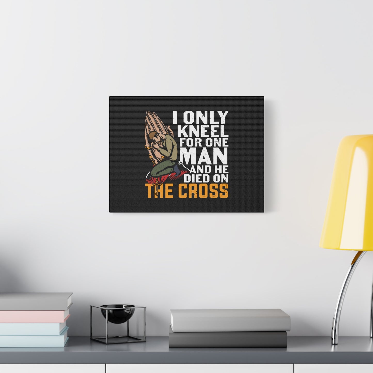 Scripture Canvas Only Kneel For One Man Psalm 95:6 Christian Wall Art Bible Verse Print Ready to Hang
