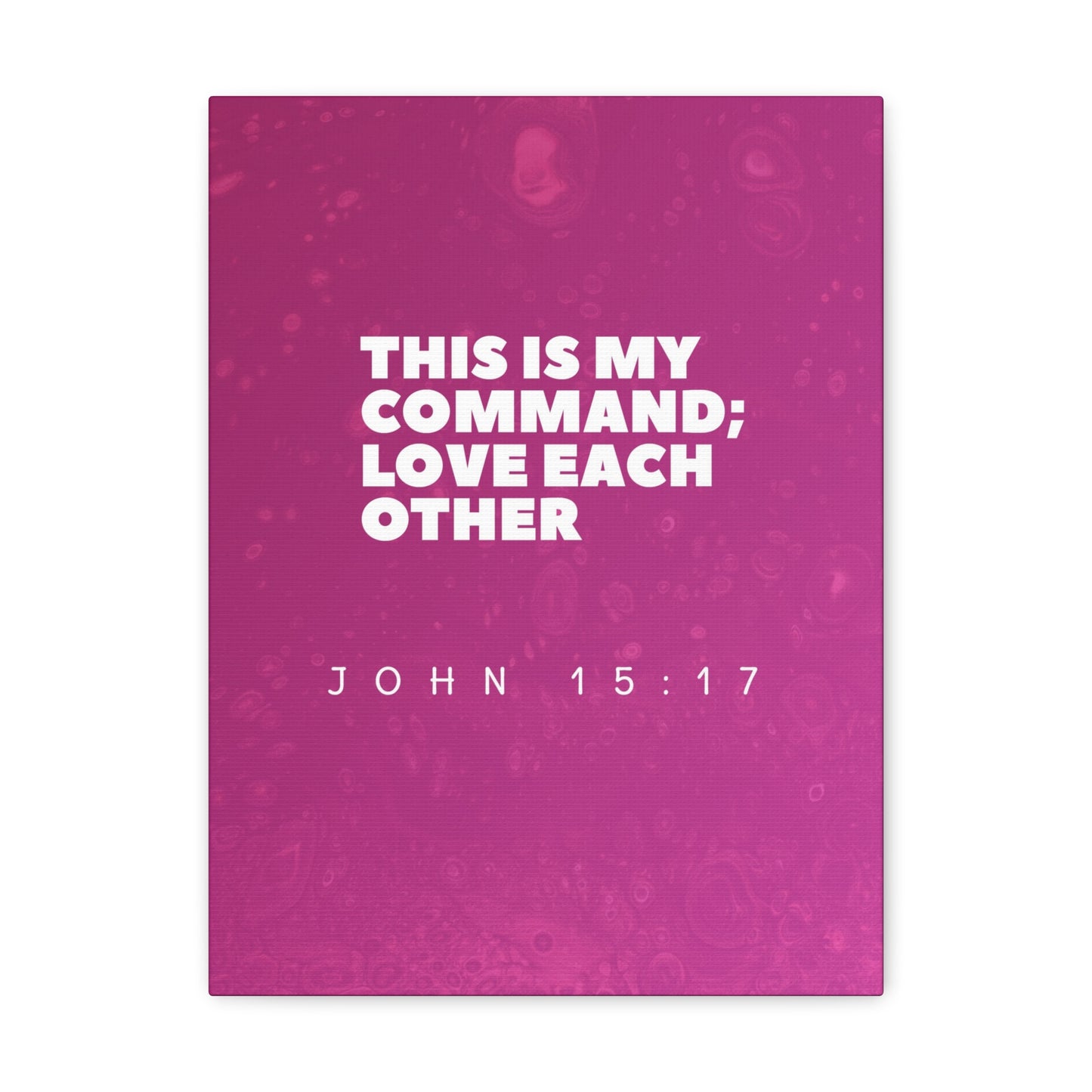 This Is My Command John 15:17 Bible Verse Canvas Christian Wall Art Ready to Hang