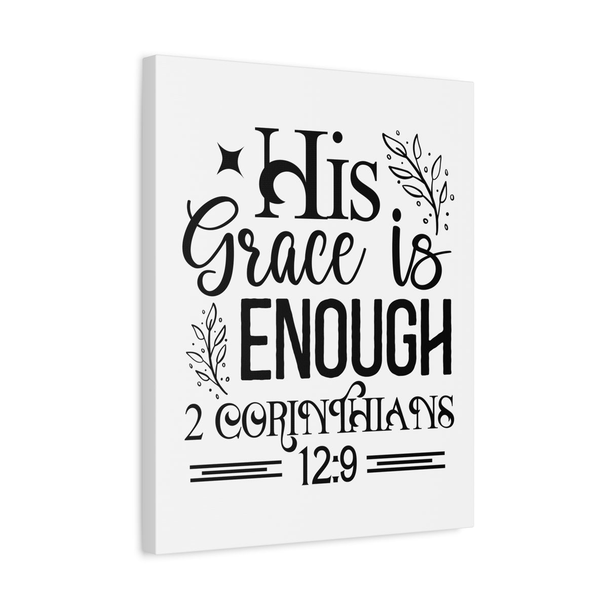 Scripture Walls His Grace is Enough 2 Corinthians 12:9  Bible Verse Canvas Christian Wall Art Ready to Hang Unframed